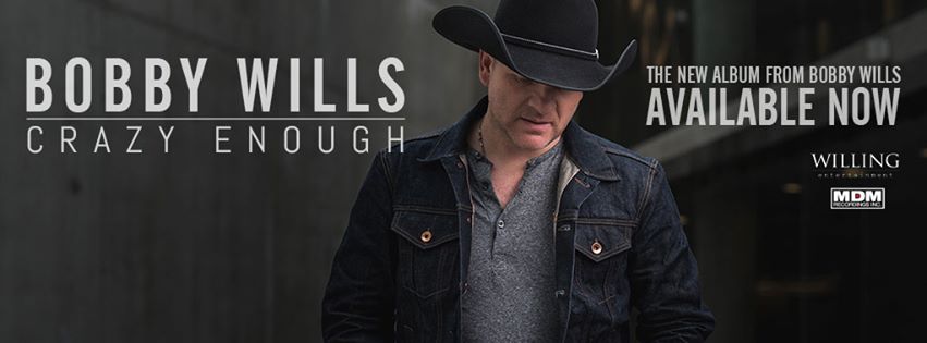 Bobby Wills - Crazy Enough - Now Available