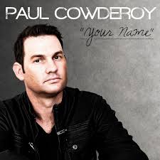 Paul Cowderoy Your Name