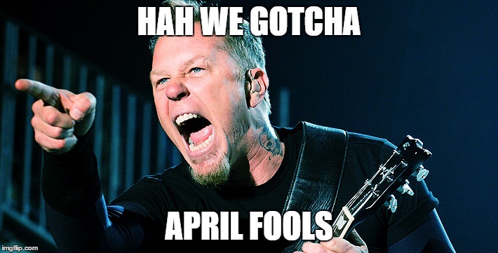 Metallica April Fools